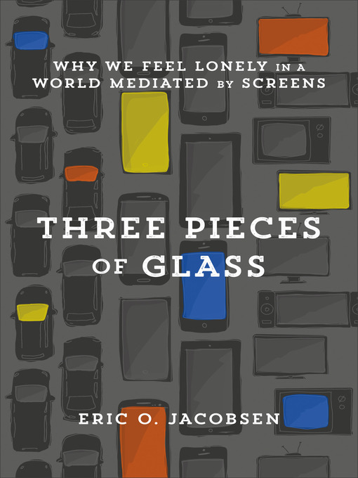 Title details for Three Pieces of Glass by Eric O. Jacobsen - Available